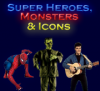 Super Heroes, Monsters & Icons